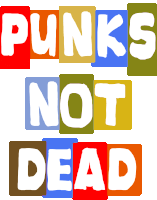 a colorful sign says punks not dead