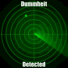 a radar screen with the words dummheit detected at the top