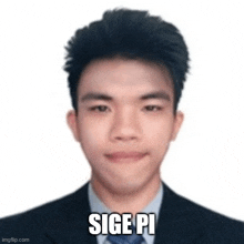 a man in a suit and tie with the words sige pi on his face .