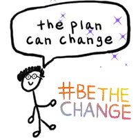 a stick figure with a speech bubble saying the plan can change