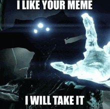 a meme says i like your meme and i will take it