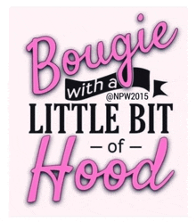 a pink sign that says bougie with a little bit of hood