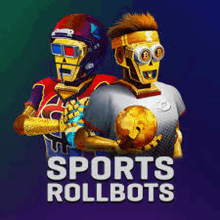 a poster for sports rollbots with two robots holding a soccer ball .