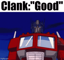 a cartoon of a robot that says clank ' good ' on the bottom