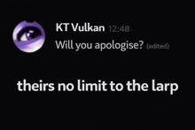 a black background with kt vulkan at the top and theirs no limit to the larp below