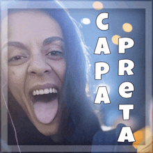 a picture of a woman with her tongue hanging out and the words capreta written on the bottom