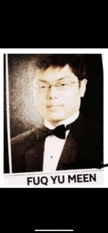 a black and white photo of a man in a tuxedo with the name fuq yu meen on the bottom