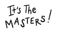 a white background with the words it 's the masters written on it