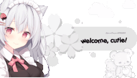 a picture of a maid with the words welcome cutie on the bottom