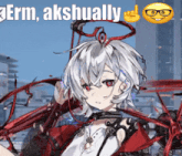 a picture of a girl with the words erm akshually above her