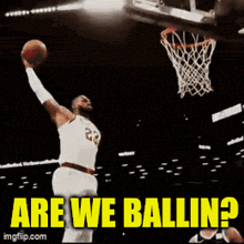 a basketball player is jumping in the air with the words " are we balling " below him