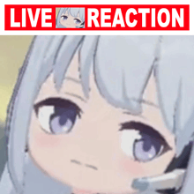 a picture of a girl with a headset and the words live reaction below it