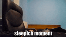 a picture of a person sitting in a chair with the words sleepich moment on the bottom