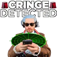 a man wearing a wig and sunglasses is looking at a cell phone with the words cringe detected above him