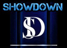 a sign that says showdown on it with a letter s on it