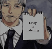 a man in a suit and tie is holding a notepad with the words `` lewy is listening '' on it .
