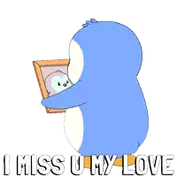 a penguin is hugging a picture frame with the words " i miss u my love " on the bottom