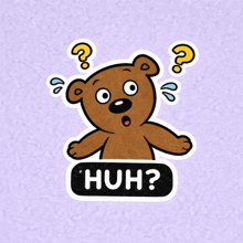 a sticker of a teddy bear with a question mark and the word huh
