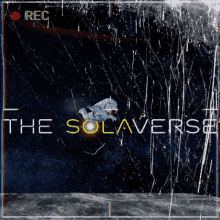 a recording of an astronaut in space with the words " the solaverse " on the bottom