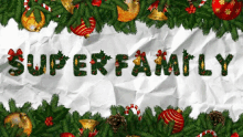 the word super family is written with christmas decorations