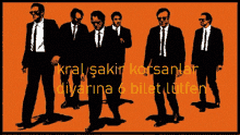 a group of men standing next to each other with the words kral sakir korsanlar diyarina 6 bilet lutfen