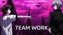 two anime characters are standing next to each other with the words `` team work '' written on the bottom .