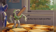 buzz lightyear from toy story is standing on a bed and says " the floor here is made out of floor "