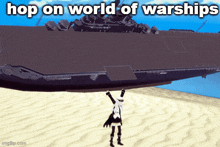 a girl is standing in front of a large ship with the words hop on world of warships