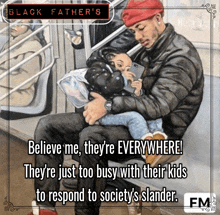 a painting of a man holding a child with a quote from black father 's