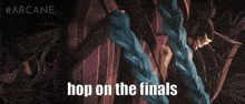 a poster for arcane shows a man holding a sword and says hop on the finals