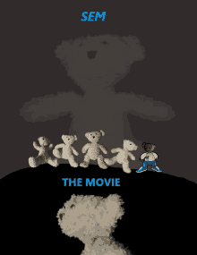 a movie poster for sem the movie shows a group of teddy bears standing on a hill