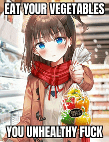 a girl is holding a bag of vegetables with the words eat your vegetables you unhealthy fuck