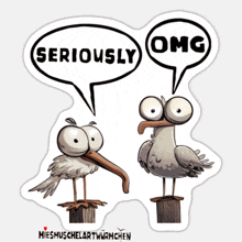 a sticker of two seagulls with speech bubbles saying seriously and omg