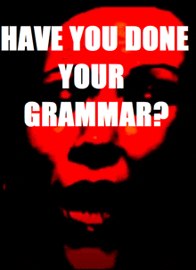 a poster that says have you done your grammar on it