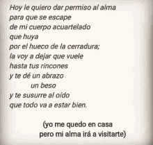 a poem in spanish that says hoy le quiero dar permiso al alma para que se escape de mi cuerpo acuartelado que hua