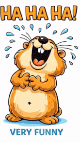 a cartoon hamster is laughing with the words ha ha ha very funny underneath