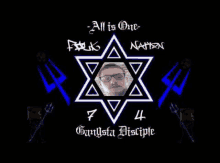 a picture of a man with glasses in a star with the words all is one nation 7 4 gangsta disciple