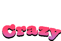 the word crazy that is pink and purple on a white background