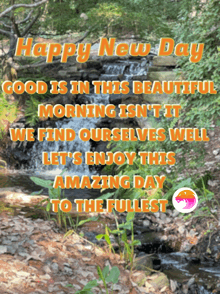 a picture of a waterfall with the words happy new day on it
