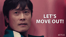 a man says let 's move out in a netflix advertisement