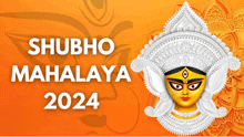 a poster that says ' shubho mahalaya 2024 ' at the top