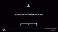 a nintendo switch screen shows a message that says `` the software was closed because an error occurred '' .