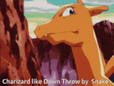 a picture of a cartoon character with the words charizard like down throw by snake below it