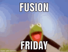 kermit the frog says fusion friday on a meme