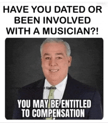 a picture of a man in a suit and tie with the caption " have you dated or been involved with a musician "