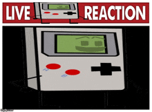 a cartoon drawing of a game boy with arms and legs and a sign that says live reaction