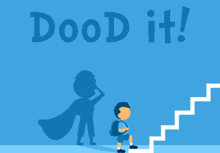 a boy walking up stairs with a shadow of a superhero behind him that says dood it