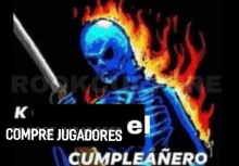 a skeleton is holding a sword in front of flames and the words compre jugadores el cumpleañero