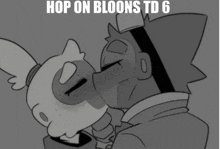 a black and white drawing of two cartoon characters kissing with the words hop on bloons td 6 above them