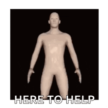 a naked man is standing in front of a black background and says here to help